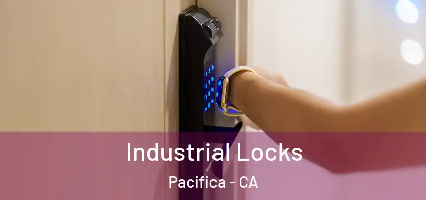  Industrial Locks Pacifica - CA