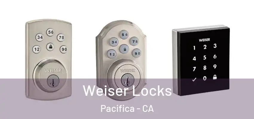  Weiser Locks Pacifica - CA
